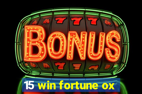 15 win fortune ox